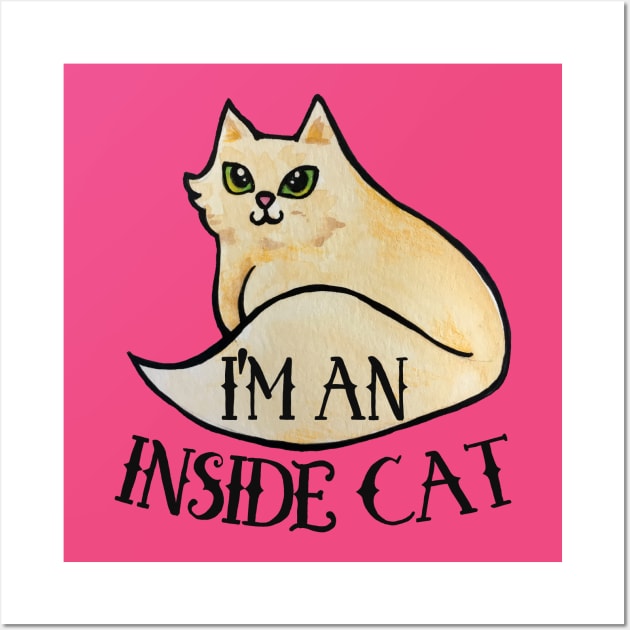 I'm an Inside Cat Wall Art by bubbsnugg